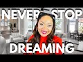 NEVER STOP CHASING YOUR DREAMS | Become your own hero to achieve your dreams at any age