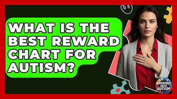 What Is The Best Reward Chart For Autism? - Answers About Autism