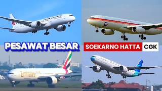 WOW !! Deretan Pesawat BESAR Take Off Dan Landing Di Bandara Soekarno Hatta Jakarta CGK