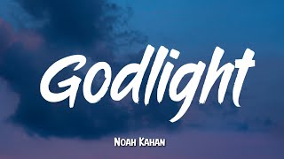 Noah Kahan - Godlight (Lyrics)