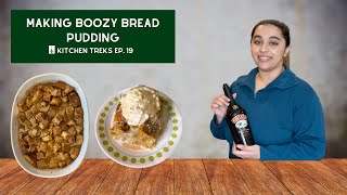 Making Boozy Bread Pudding | Baileys Irish Cream Soda Bread Pudding | Kitchen Treks Ep. 19