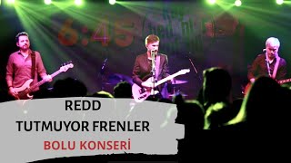 Redd - Tutmuyor Frenler (Bolu Konseri) #CanlıPerformans