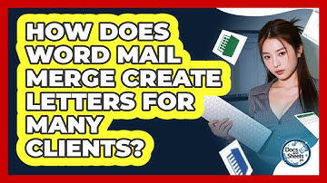 How Does Word Mail Merge Create Letters For Many Clients? - Docs and Sheets Pro