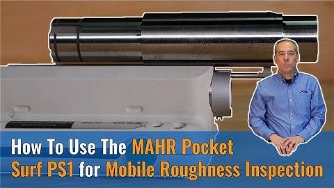 How To Use The MAHR Pocket Surf PS1 for Mobile Roughness Inspection