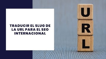 ⭐ Traducir URL Slug de su sitio web con WPML Wordpress para SEO internacional