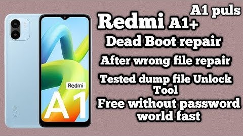 redmi a1plus tested dump file unlock tool dead boot repair with tested dump file . Free