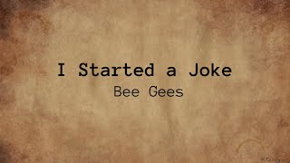 I Started a Joke | Bee Gees(Lyrics)