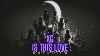 Xg Is This Love  Male Version