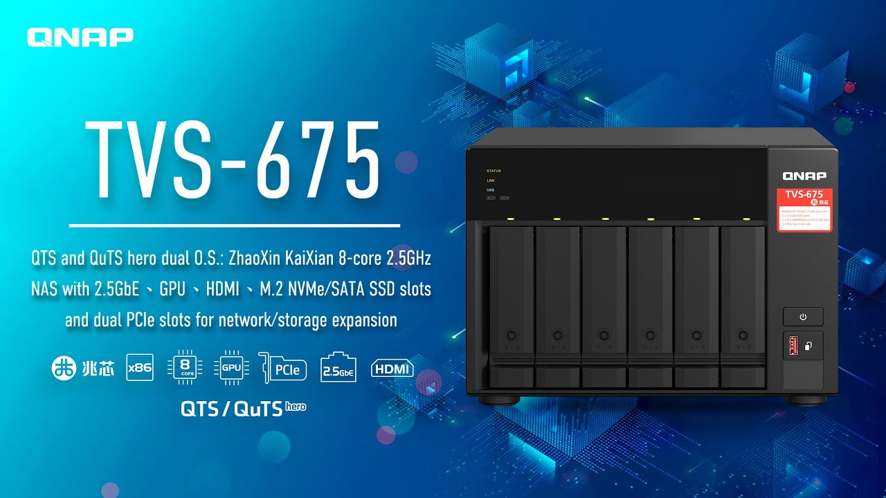 TVS-675: Zhaoxin KaiXian 8C 2.5GHz 2.5GbE NAS supports graphics, M.2 NVMe/SATA SSD & PCIe expansion