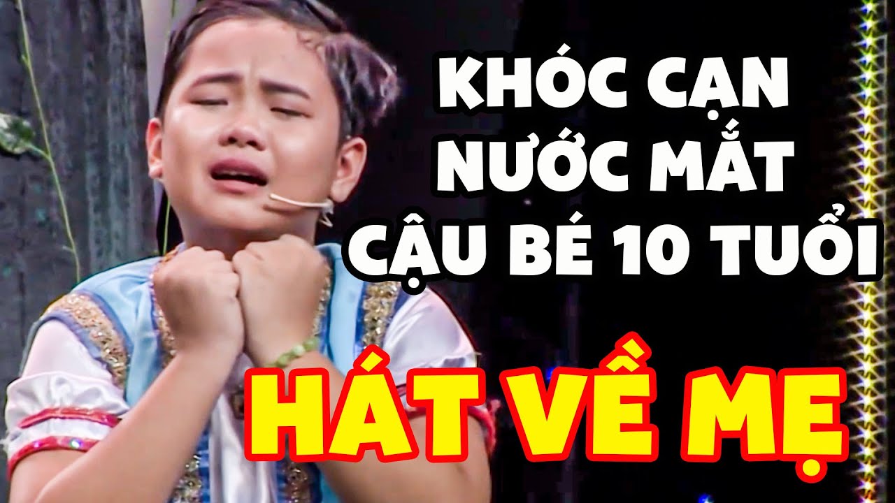 Khóc CẠN NƯỚC MẮT cậu bé 10 TUỔI hát VỀ MẸ SIÊU HAY làm QUẶN THẮT CON TIM