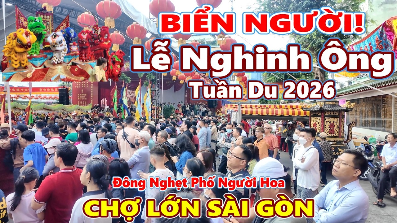 ĐÔNG NGHẸT! Phố Xá Chợ Lớn Sài Gòn Lễ Nghinh Ông 2026 