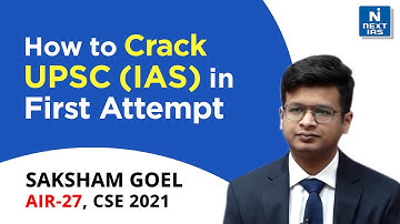 How to Crack UPSC (IAS) in First Attempt | Saksham Goel | Rank 27 | CSE Topper 2021 | NEXT IAS