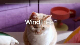 Why I love WindFree™ Air Conditioner: Welcome Cooling