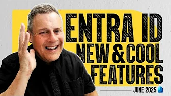 What’s New In Entra ID (June 2025)