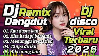 DJ DANGDUT REMIX TERBARU 💯 KAU DUSTA KAN 🔥 COCOK UNTUK MENEMANI HARI-HARI