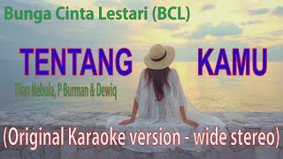 TENTANG KAMU - BCL - Dian Nebula -  Pay Burman - Dewiq - Original karaoke version - wide stereo