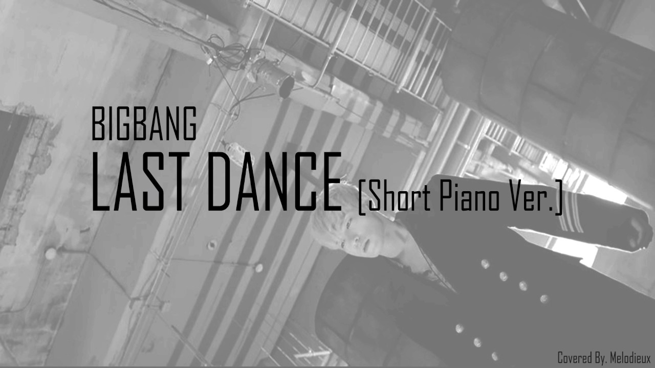 BIGBANG - LAST DANCE Teaser | Short Piano Ver. - YouTube