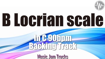 【 B Locrian 】Scale Training Backing Track C Major 90bpm Jam Track