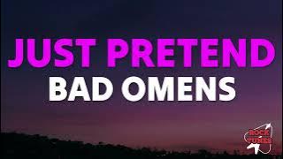 Bad Omens - Just Pretend (Lyrics) 🎵