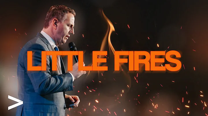 Little Fires | Bishop J Todd Nichols | Greater Fai...