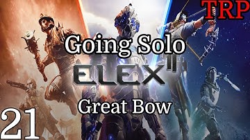 ELEX II: Walkthrough | PT21 | Going Solo - Great Bow | PC