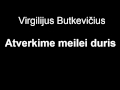 Virgilijus Butkevičius - Atverkime meilei duris