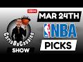 March 24th | NBA Bets | Free Picks + Predictions | ChrisBeCappinn NBA Show