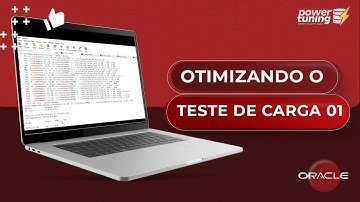 Oracle Tuning: Otimizando o Teste de Carga  01