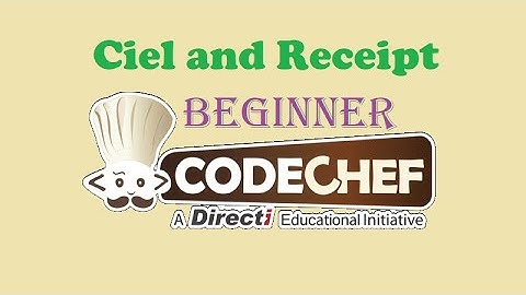 Ciel and Receipt | CodeChef | Beginner Level solved problem