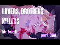 LOVERS, BROTHERS, KILLERS (Mr. Fear 2) - Part 30A  ║ for @giingersnaps ║ Warriors AU