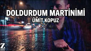 Ümit Kopuz - Doldurdum Martinimi | İlk Nefes 2011 © Z Müzik
