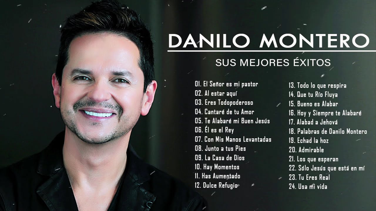 Hermosa Música Cristiana, Pupurri Danilo Montero, Sus Mejores Exitos, MIX 30 GRANDES ÉXITOS