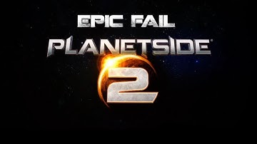 Planetside 2 - EPIC FAIL = Funny Moment