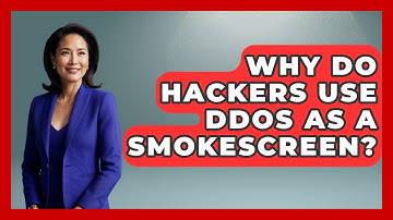 Why Do Hackers Use DDoS As A Smokescreen? - Internet Infrastructure Explained