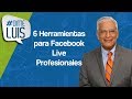 6 Herramientas para hacer Facebook Live Profesionales | #DimeLuis