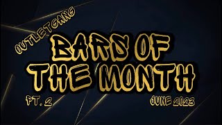 Battle Raps Bars Of The Month June Pt. 2 | The Outlet