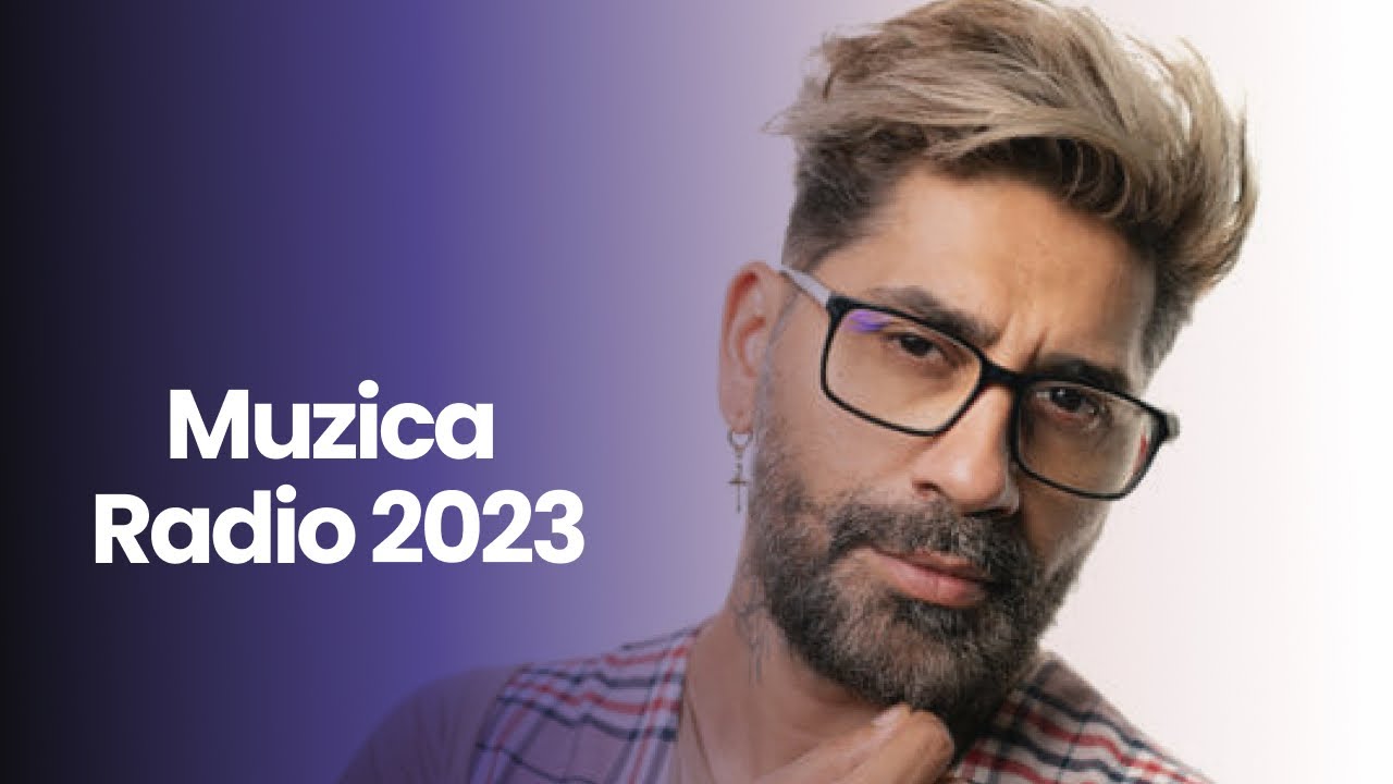 Muzica Radio 2023 Noua Romaneasca  Cele Mai Bune Melodii Radio ZU  Kiss FM Mai 2023