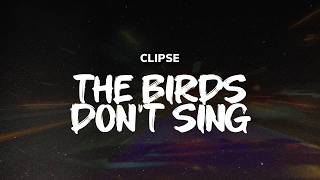 CLIPSE, JOHN LEGEND, VOICES OF FIRE - THE BIRDS DON'T SING | LYRICS