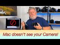 Mac Doesn’t See Your Camera!