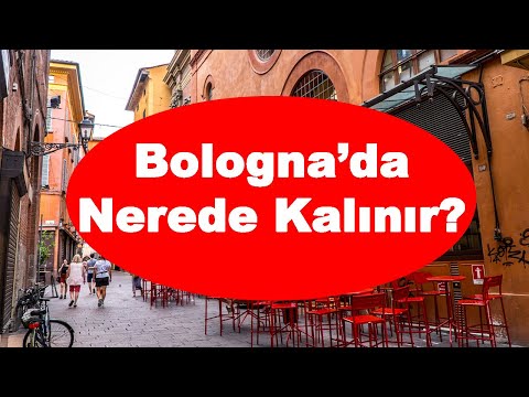 Bologna'da Nerede Kalınır? İtalya Bologna'ya Gideceklere Tavsiyeler