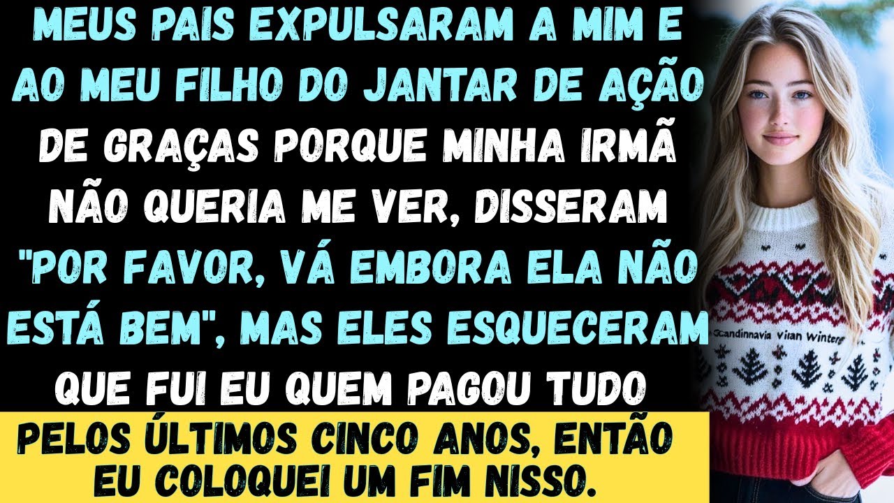 Meus pais expulsaram a mim e ao meu filho do jantar de Ação de Graças e depois tiraram 5 mil dólares