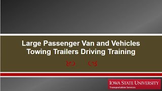 Large Passenger Van and Vehicles Towing Trailers Driving Training
