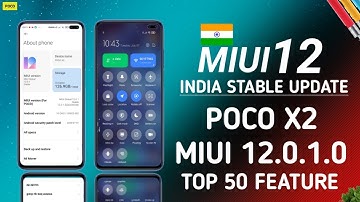 POCO X2 MIUI 12 UPDATE FIRST LOOK & TOP 50 FEATURES AND CHANGELOG