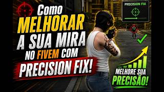 NOVO MÉTODO PARA MELHORAR A MIRA NO FIVEM! ("PRECISION FIX")