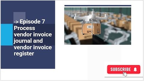 Finance Episode 7 Process vendor invoice journal and vendor invoice register in Dynamics 365 Finance