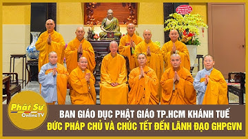Ban Giáo dục Phật giáo TP.HCM khánh tuế Đức Pháp chủ và chúc Tết đến lãnh đạo GHPGVN