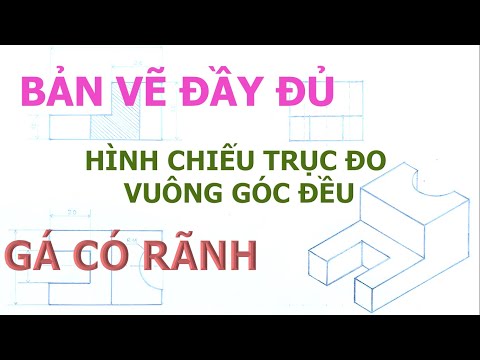 Video Bản vẽ Hình chiếu trục đo vuông góc đều Gá có rãnh. - youtube