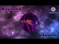 Kayawtik  lonely