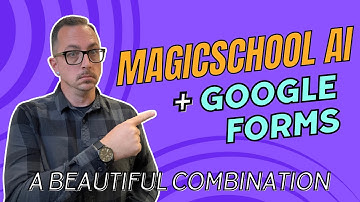Magic School + Google Forms: A Beautiful Combination