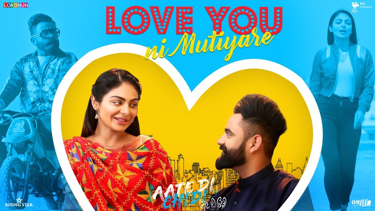 Love You Ni Mutiyare   Amrit Maan  Neeru Bajwa  Aate Di Chidi  New Songs 2018